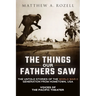 The Things Our Fathers Saw: Voices of the Pacific Theater: The Untold Stories of the World War II Generation from Hometown, USA