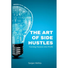 The Art of Side Hustles: Turning Passion into Profit