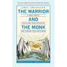 The Warrior and The Monk: A Fable About Fulfilling Your Potential And Finding True Happiness