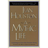 A Mythic Life: Learning to Live Our Greater Story
