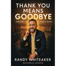 Thank You Means Goodbye: The Art of Reading the Room
