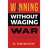 Winning without Waging War: War Tactics for Business and Career Leadership