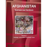 Afghanistan Business Law Handbook Volume 1 Strategic Information and Basic Laws