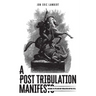 A Post Tribulation Manifesto