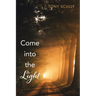 Come Into the Light