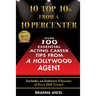 10 Top 10s From A 10 Percenter: Over 100 Essential Acting Career Tips From A Hollywood Agent