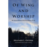 Of Wing and Worship: The Extraordinary Advent of Jesus Christ