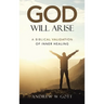 God Will Arise: A Biblical Validation of Inner Healing