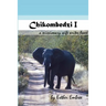 Chikombedzi I - A Missionary Wife Writes Home