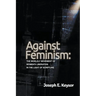 Against Feminism: The Worldly Movement of Women's Liberation in the Light of Scripture