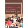 Stages of Literacy Development: Integrating Reading and Writing