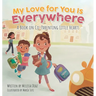 My Love for You Is Everywhere: A Book on Co-Parenting Little Hearts