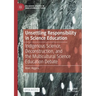 Unsettling Responsibility in Science Education: Indigenous Science, Deconstruction, and the Multicultural Science Education Debate