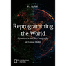 Reprogramming the World: Cyberspace and the Geography of Global Order