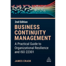 Business Continuity Management: A Practical Guide to Organization Resilience and ISO 22301