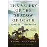 Valley of the Shadow of Death: A Tale of Tragedy and Redemption