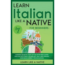 Learn Italian Like a Native for Beginners - Level 1: Learning Italian in Your Car Has Never Been Easier! Have Fun with Crazy Vocabulary, Daily Used Ph
