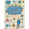Crypto for Kids: Discover Bitcoin and Blockchain the Fun Way