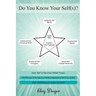 Do You Know Your Self(s)?: Each "Self" Is Part of the "Whole" Person; AWAREness Is the Key to a Healthy Alignment of All of Our Self(s); SELF-AWAREnes
