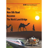 The New Silk Road Becomes The World Land-Bridge