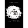 No Proper Grief: A Journey of Loss & Resilience