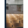 A Defence of Classical Education