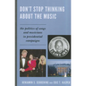 Don't Stop Thinking About the Music: The Politics of Songs and Musicians in Presidential Campaigns