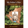 My Father's War: The Story of a Marine on Combat Patrol in Nicaragua 1928-29