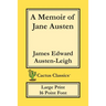 A Memoir of Jane Austen (Cactus Classics Large Print): 16 Point Font; Large Text; Large Type