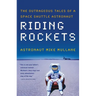 Riding Rockets: The Outrageous Tales of a Space Shuttle Astronaut