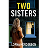 Two Sisters: An absolutely addictive psychological thriller full of twists