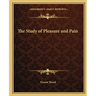 The Study of Pleasure and Pain