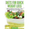 Diets for Quick Weight Loss: Safe and Effective Diet Ideas That Will Help You Lose Weight