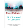 Not Scattered or Confused
