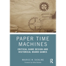 Paper Time Machines: Critical Game Design and Historical Board Games