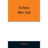 The Harness makers' guide: containing the lengths for cutting and making harnesses, bridle work, straps, &c., shewing the cost of manufacture