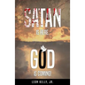 Satan Is Here. God Is Coming!