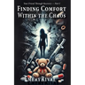 Finding Comfort Within The Chaos: Your Friend Through Recovery - Part I