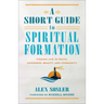 Short Guide to Spiritual Formation