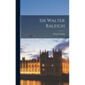 Sir Walter Raleigh