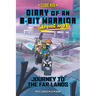 Diary of an 8-Bit Warrior Graphic Novel: Journey to the Far Lands Volume 5