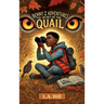 The Secret of the Quail