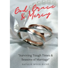 God, Grace & Mercy: "Surviving Tough Times & Seasons of Marriage"