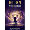 Hidden World Inside Us: Wisdom from a Life Lived Differently