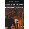 Some of My Favorite People are Elephants: Memoirs of an Accidental Acrobat