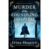 Murder at the Foundling Hospital: An Addictive Historical Victorian Mystery