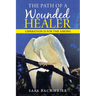 The Path of a Wounded Healer: Liberation Is for the Asking