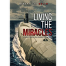 Living The MIRACLES: A Sailor's Life in the Nuclear Power Age