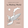 The Waiting World