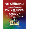 How to Self-Publish a Children's Picture Book using Amazon Kindle Direct Publishing (KDP)